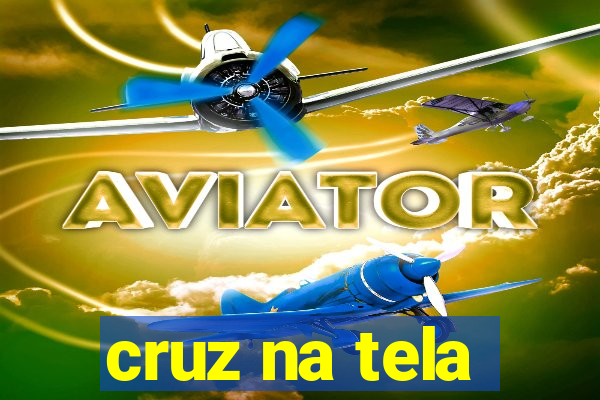 cruz na tela